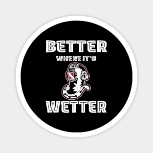 Better Where It's Wetter - Vintage Dive Helmet Funny Scuba Dive Magnet